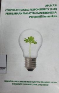 Image of Aplikasi Corporate Social Responsibility (CSR) Perusahaan Malaysia dan Indonesia : Perspektif komunikasi